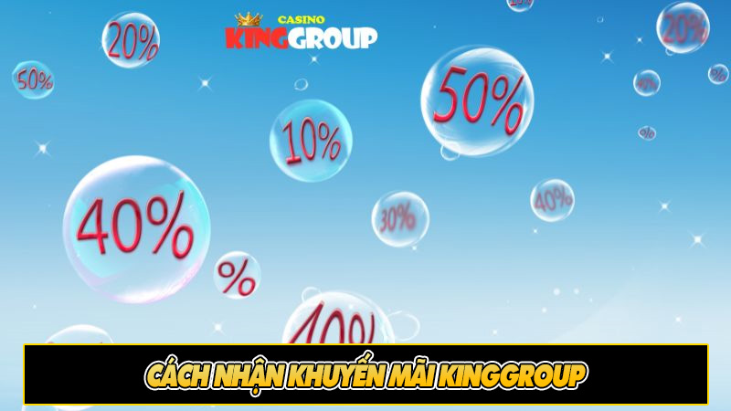 Cách nhận khuyến mãi Kinggroup