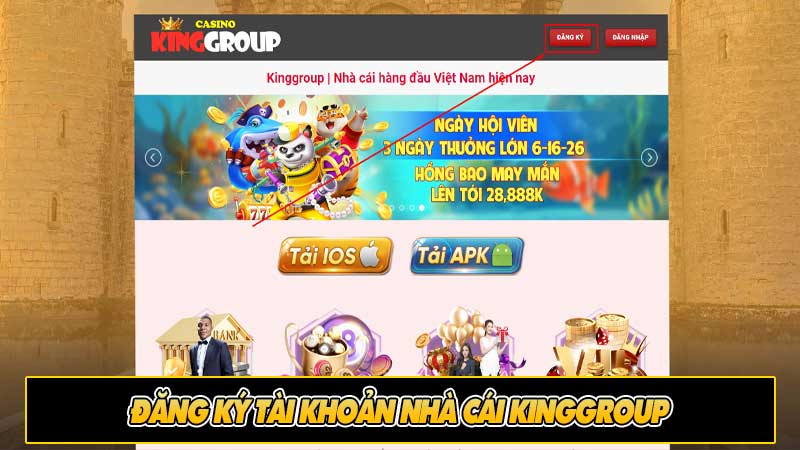 Đăng ký tài khoản nhà cái Kinggroup