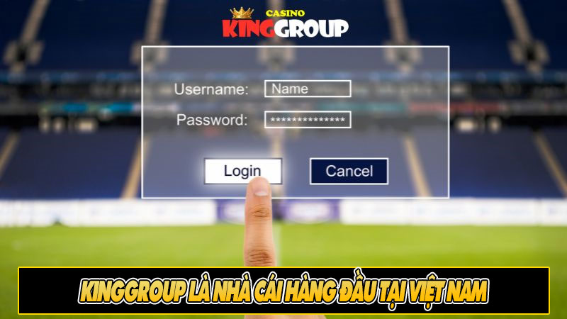 Kinggroup là nhà cái hàng đầu tại Việt Nam