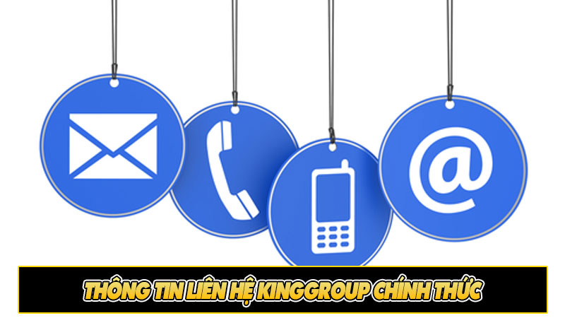 Thông tin liên hệ KingGroup chính thức